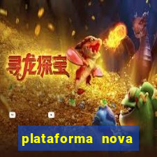 plataforma nova pagando cassino